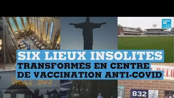 Six lieux insolites dans le monde  transformés en centre de vaccination anti-Covid
