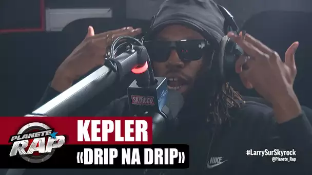 [EXCLU] Kepler "Drip na Drip" #PlanèteRap