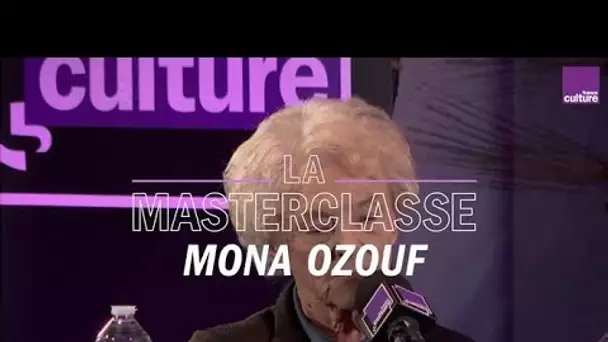 La Masterclasse de Mona Ozouf - France Culture