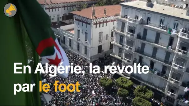 En Algérie, la révolte par le foot