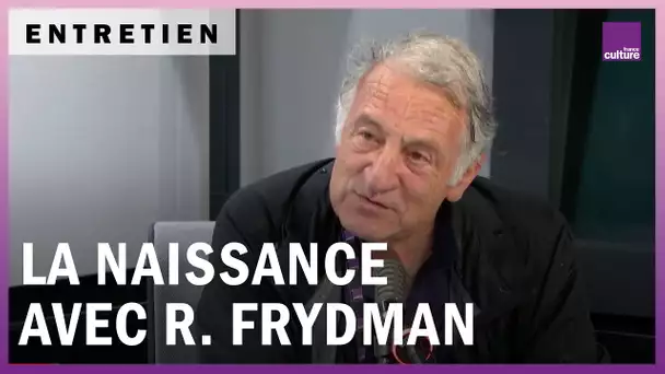 René Frydman : "Avec la venue au monde d'un enfant, on touche au sacré, à l'essentiel"