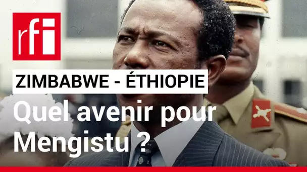 Zimbabwe : quel avenir judiciaire pour l'ancien dirigeant éthiopien Mengitsu ? • RFI
