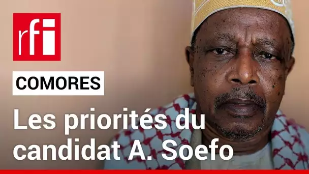 Comores - Présidentielle : Entretien avec Aboudou Soefo, leader du mouvement Tsasi• RFI