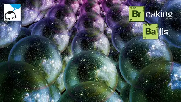 Multivers et théorie des cordes - Breaking Balls - 02