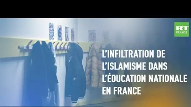 POLIT'MAG - L’infiltration de l’islamisme dans l’éducation nationale en France