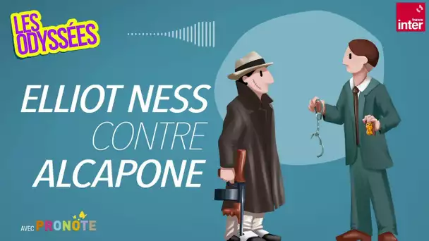 Elliot Ness contre Al Capone - Les Odyssées