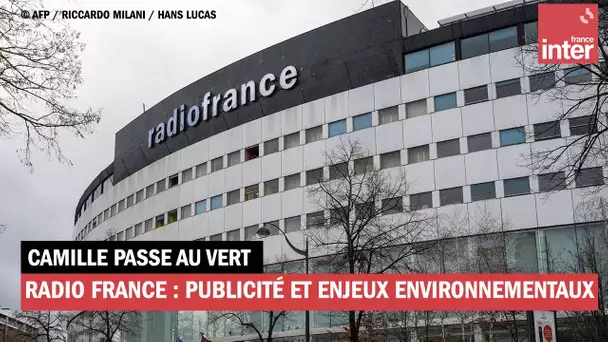 Radio France : comment allier publicité à l'antenne et enjeux environnementaux ?
