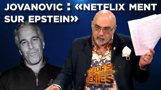 🔴 Jovanovic : «  Netflix ment sur l’affaire Epstein » - Tueurs en Séries 🎬👇