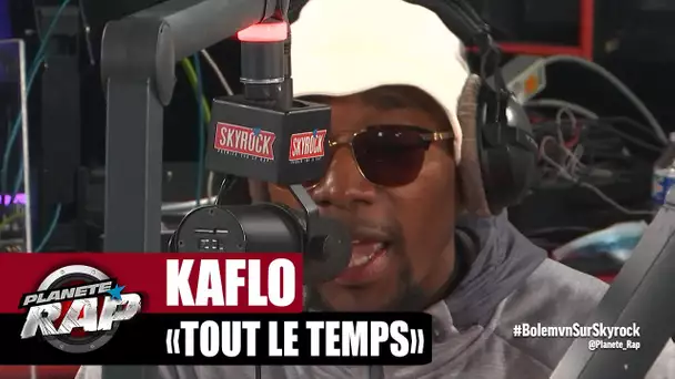 [EXCLU] Kaflo "Tout le temps" #PlanèteRap