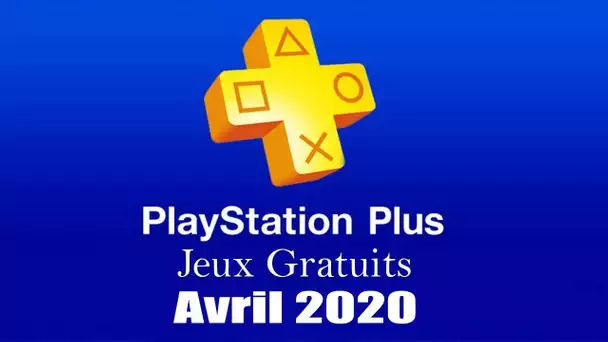 Les Jeux Gratuits PS4 d'Avril 2020