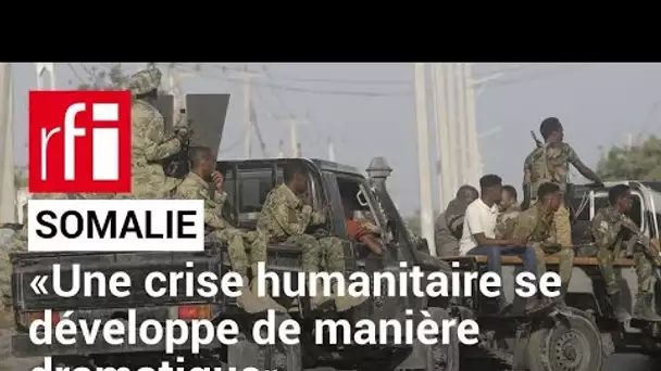 Somalie: «  Une crise humanitaire se développe de manière dramatique » • RFI