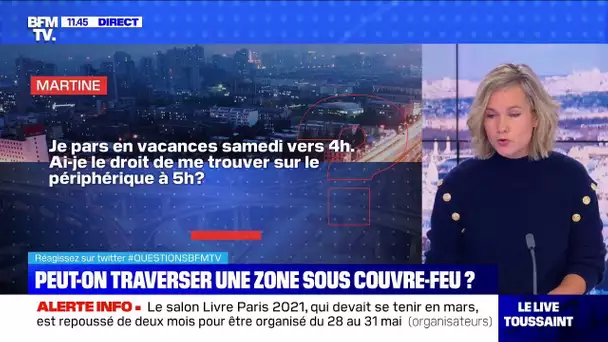 Peut-on traverser une zone sous couvre-feu ? - BFMTV répond à vos questions