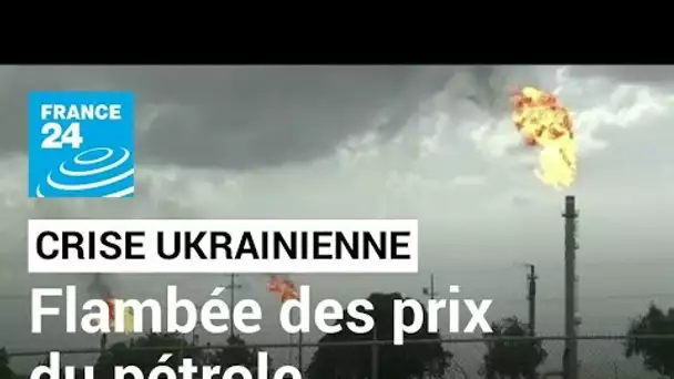 La crise ukrainienne cause une flambée des prix du pétrole • FRANCE 24