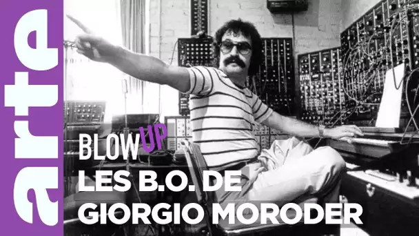 Les B.O. de Giorgio Moroder - Blow Up - ARTE