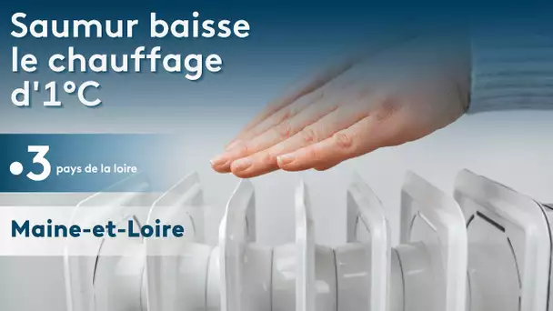 Economie d'énergie : Saumur baisse le chauffage d'1°C