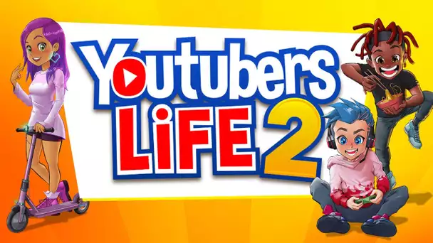 YOUTUBERS LIFE 2 : Bande Annonce Officielle (2021)