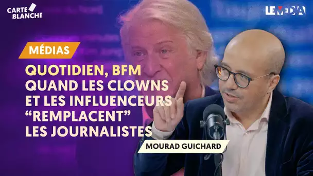 QUOTIDIEN, BFM : QUAND LES CLOWNS ET LES INFLUENCEURS "REMPLACENT" LES JOURNALISTES