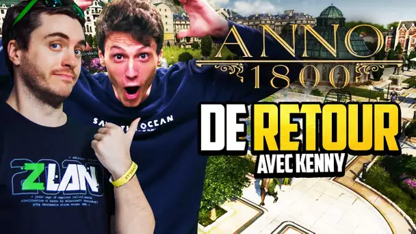 Anno 1800 #53 (ft. Kenny) : De retour !