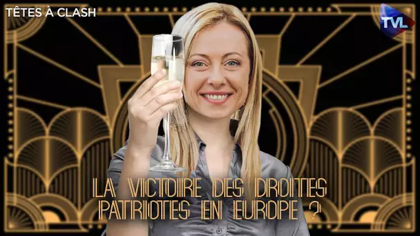 La victoire des droites patriotes en Europe ? - Têtes à Clash n°108 - TVL