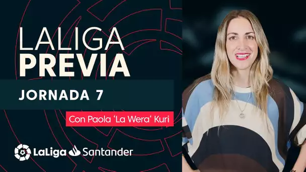 La Previa con Paola ‘La Wera‘ Kuri: Jornada 7