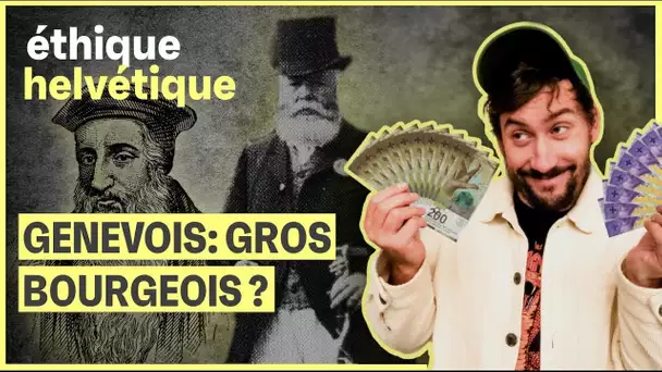 Pourquoi les genevois sont des gros bourgeois? | L'éthique Helvétique