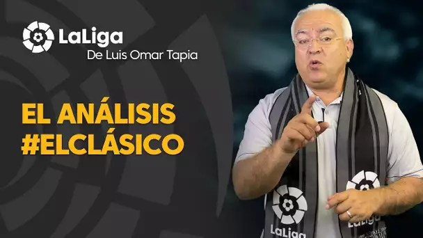 LaLiga de Luis Omar Tapia: Análisis de ElClásico