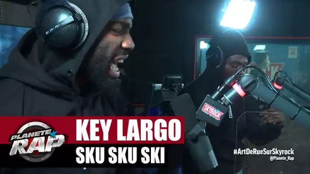 [Exclu] Key Largo "Sku sku ski" #PlanèteRap