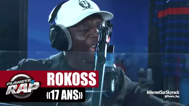 [EXCLU] Rokoss "17 ans" #PlanèteRap