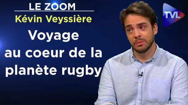 Planète rugby, 50 questions géopolitiques ! - Le Zoom - Kévin Veyssière - TVL