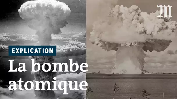 Comment fonctionne une bombe atomique ?