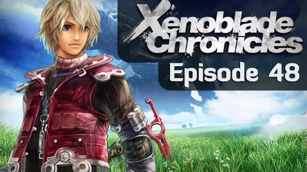 Xenoblade Chronicles | Episode 48 - Let&#039;s Play