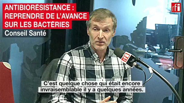 Antibiorésistance : reprendre de l'avance sur les bactéries