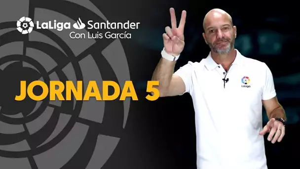 LaLiga con Luis García: Jornada 5