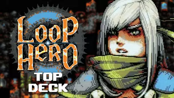 Loop Hero #11 : Top deck