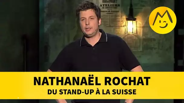 Nathanaël Rochat - Du Stand-Up à la Suisse !