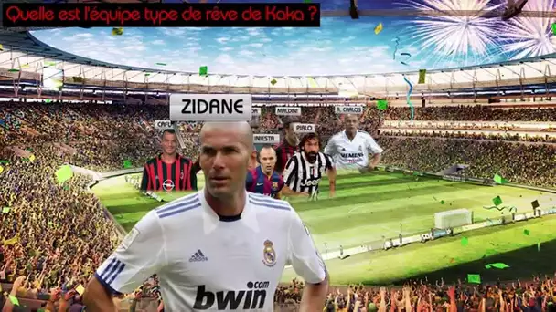Iniesta, Ronaldo, Zidane... l'équipe type de rêve de Kaka !