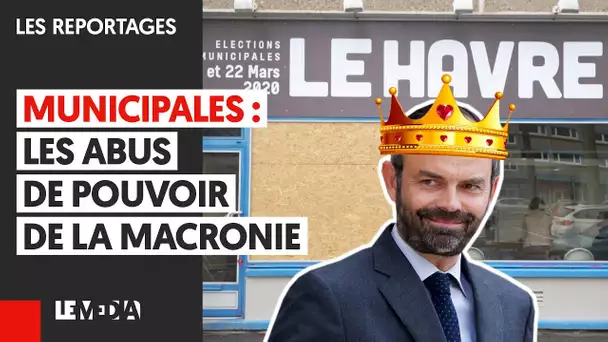 MUNICIPALES : LES ABUS DE POUVOIR DE LA MACRONIE
