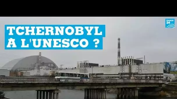 L’Ukraine veut inscrire Tchernobyl au patrimoine mondial de l'Unesco