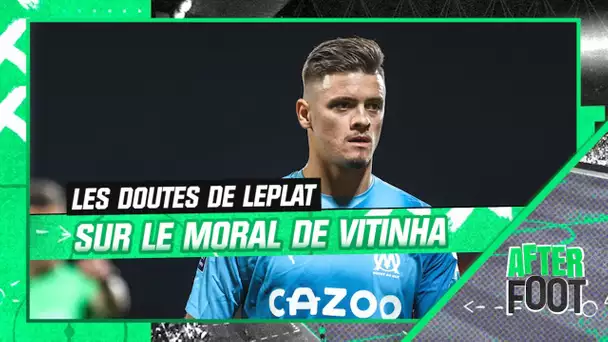 OM : Les doutes de Leplat sur le moral de Vitinha