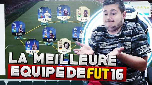 LA MEILLEURE ÉQUIPE DE FIFA 16