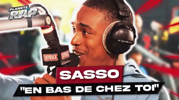 [EXCLU] Sasso - En bas de chez toi #PlanèteRap