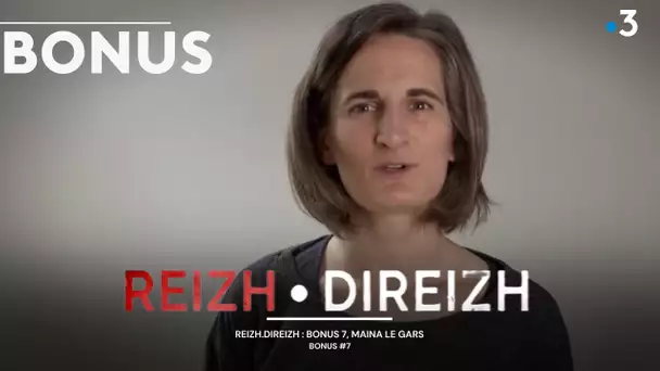 Reizh.Direizh : bonus 7, Maina Le Gars