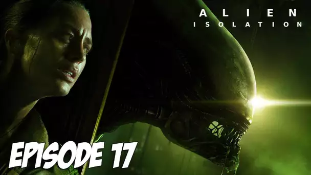 ALIEN : ISOLATION | L'INVASION DES SYNTHETIQUES | Episode 17 | 2K 60FPS