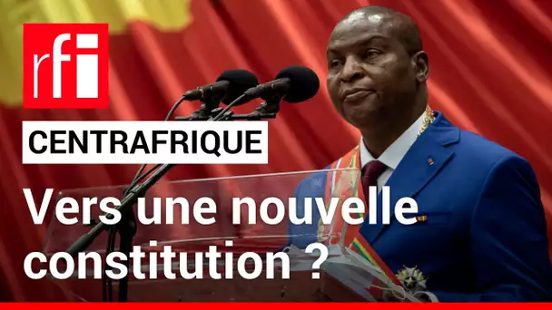 Centrafrique : Faustin-Archange Touadéra cherche-t-il à briguer un troisième mandat ? • RFI