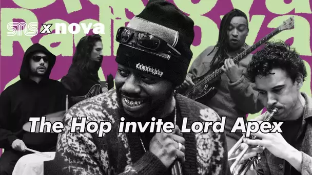 SNS X NOVA I Live Session avec The Hop et Lord Apex