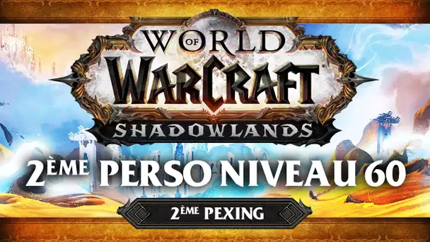 WoW Shadowlands #14 : 2e personnage niveau 60 (ft. Lapi, Gius, Kenny et Flora)