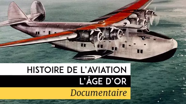 Histoire de l&#039;aviation : L&#039;âge d&#039;or