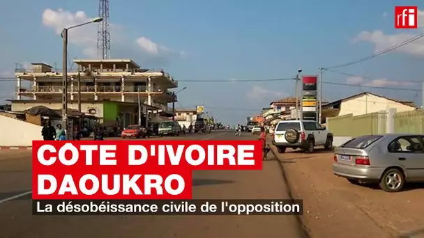 Côte d'Ivoire, Daoukro : la désobéissance civile de l'opposition