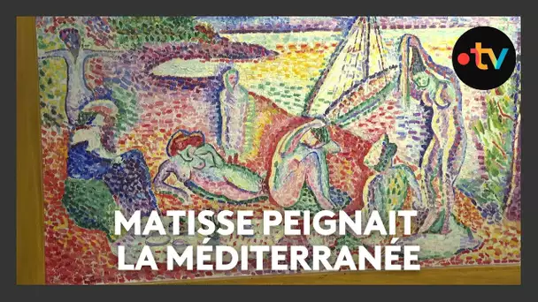 Matisse peignait la Méditerranée, une fascination devenue exposition