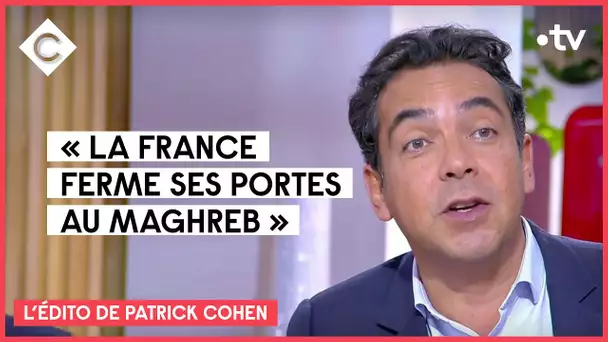 L’Édito de Patrick Cohen - La guerre des visas est déclarée avec le Maghreb - C à vous - 29/09/2021